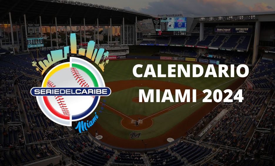 Serie del Caribe Miami 2024 Definen calendario de 1 al 9 de febrero