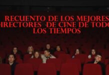 Los mejores directores de cine: la mirada detrás de la cámara